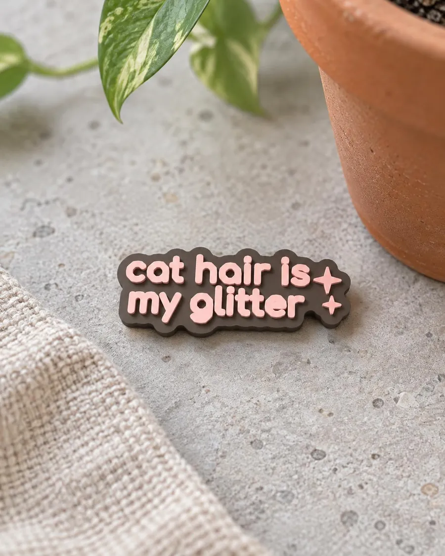 Bedž „Cat Hair Is My Glitter“
